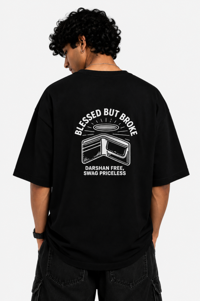 Blessed But Broke Oversized T-Shirt — Dhakkan consciousness print